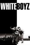 Whiteboyz Movie Streaming Online