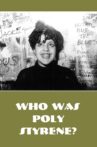 Who is Poly Styrene? Movie Streaming Online