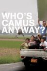 Who's Camus Anyway? Movie Streaming Online
