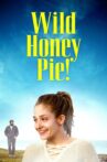 Wild Honey Pie! Movie Streaming Online