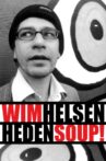 Wim Helsen: Heden Soup! Movie Streaming Online
