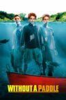 Without a Paddle Movie Streaming Online