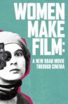 Women Make Film: A New Road Movie Through Cinema Movie Streaming Online