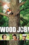 Wood Job! Movie Streaming Online