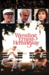 Wrestling Ernest Hemingway Movie Streaming Online
