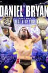 WWE: Daniel Bryan: Just Say Yes! Yes! Yes! Movie Streaming Online