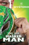 WWE: Rey Mysterio - The Life of a Masked Man Movie Streaming Online