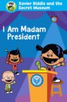 Xavier Riddle and the Secret Movie: I Am Madam President Movie Streaming Online