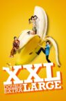 XXL: Double Extra Large Movie Streaming Online