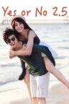 Yes or No 2.5 Movie Streaming Online