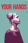 Your Hands Movie Streaming Online
