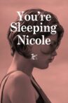You're Sleeping Nicole Movie Streaming Online