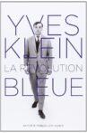 Yves Klein: The Blue Revolution Movie Streaming Online