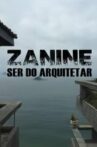Zanine, Ser do Arquitetar Movie Streaming Online