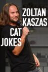 Zoltan Kaszas: Cat Jokes Movie Streaming Online