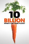 10 Billion: What's On Your Plate Movie Streaming Online