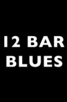 12 Bar Blues Movie Streaming Online