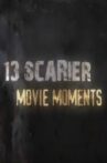13 Scarier Movie Moments Movie Streaming Online