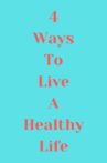 4 Ways to Live a Healthy Life Movie Streaming Online