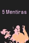 5 Mentiras Movie Streaming Online