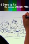 6 Days to Air: The Making of South Park Movie Streaming Online