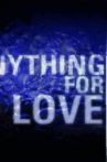 Anything for Love