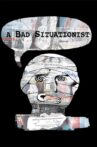 A Bad Situationist Movie Streaming Online