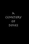A Cemetery of Doves Movie Streaming Online