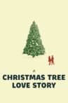 A Christmas Tree Love Story Movie Streaming Online