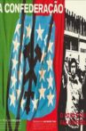 A Confederação: O Povo É Que Faz A História Movie Streaming Online