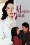 A Dangerous Woman Movie Streaming Online