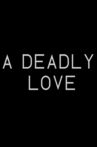 A Deadly Love Movie Streaming Online
