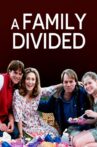 A Family Divided Movie Streaming Online