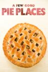 A Few Good Pie Places Movie Streaming Online