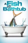 A Fish in the Bathtub Movie Streaming Online