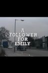 A Follower for Emily Movie Streaming Online