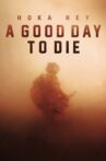 A Good Day to Die, Hoka Hey Movie Streaming Online