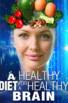 A Healthy Diet for a Healthy Brain Movie Streaming Online