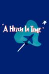A Hitch in Time Movie Streaming Online