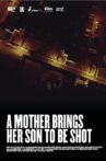 A Mother Brings Her Son to Be Shot Movie Streaming Online