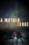 A Mother on the Edge Movie Streaming Online