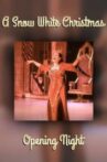 A Snow White Christmas: Opening Night Movie Streaming Online