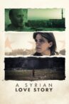 A Syrian Love Story Movie Streaming Online