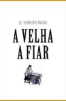 A Velha a Fiar Movie Streaming Online
