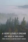 A Very Lovely Dream: One Week in Twin Peaks Movie Streaming Online