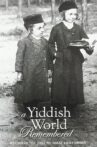A Yiddish World Remembered Movie Streaming Online