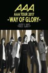 AAA DOME TOUR 2017 -WAY OF GLORY- Movie Streaming Online