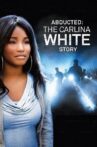Abducted: The Carlina White Story Movie Streaming Online