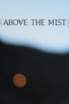 Above the Mist Movie Streaming Online