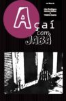 Açaí Com Jabá Movie Streaming Online